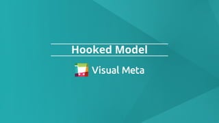 Hooked Model
 