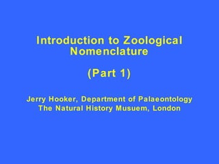 Introduction to Zoological Nomenclature (Part 1) ,[object Object],[object Object]