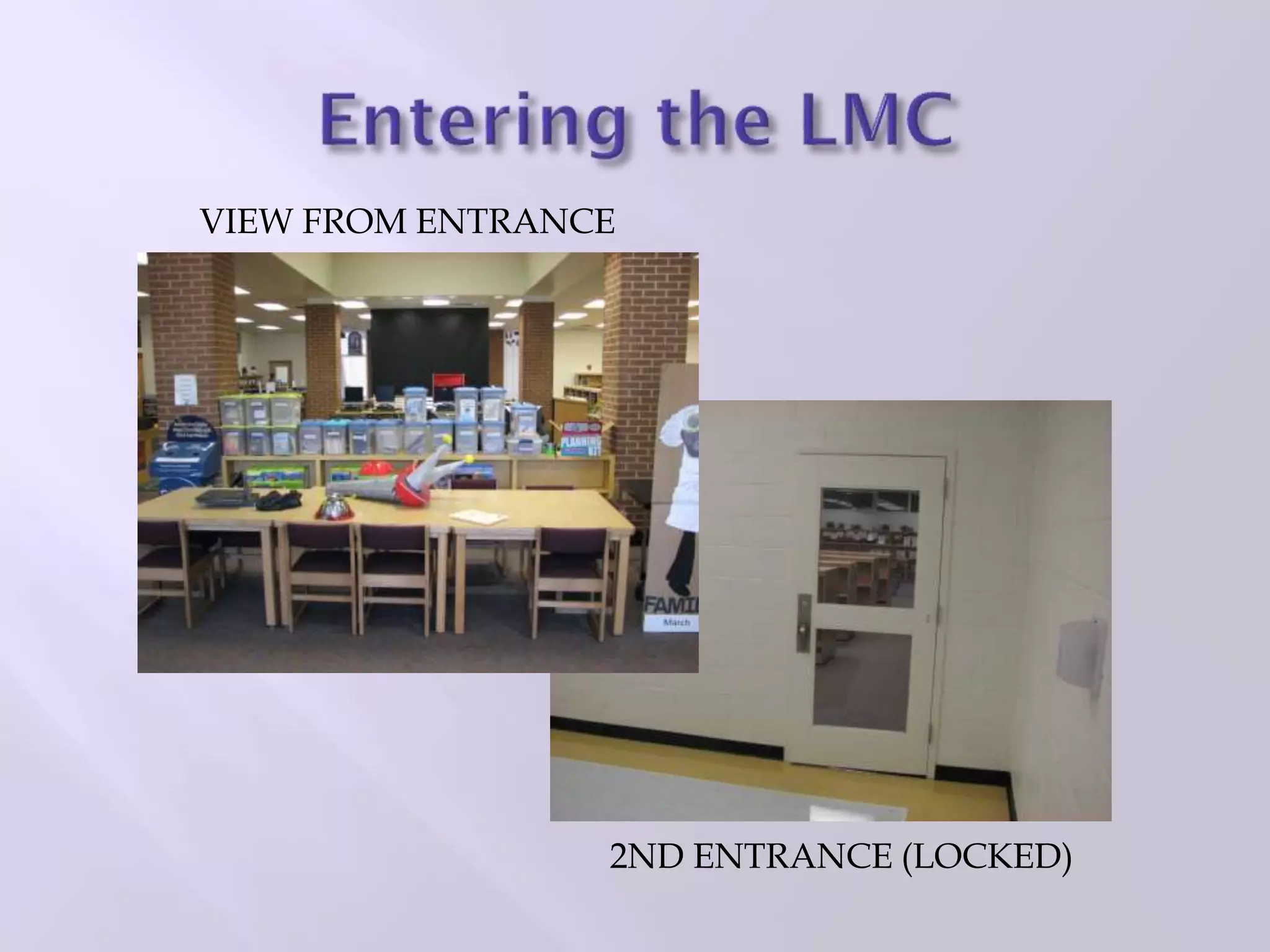 VIEW FROM ENTRANCE
2ND ENTRANCE (LOCKED)
 