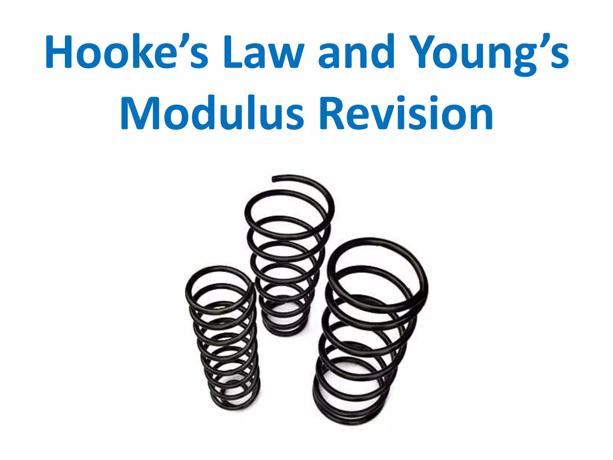 Hooke’s Law and Young’s Modulus Revision | PPTX