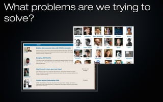 What problems are we trying to
solve?
 