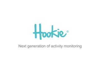 Next generation of activity monitoring
 