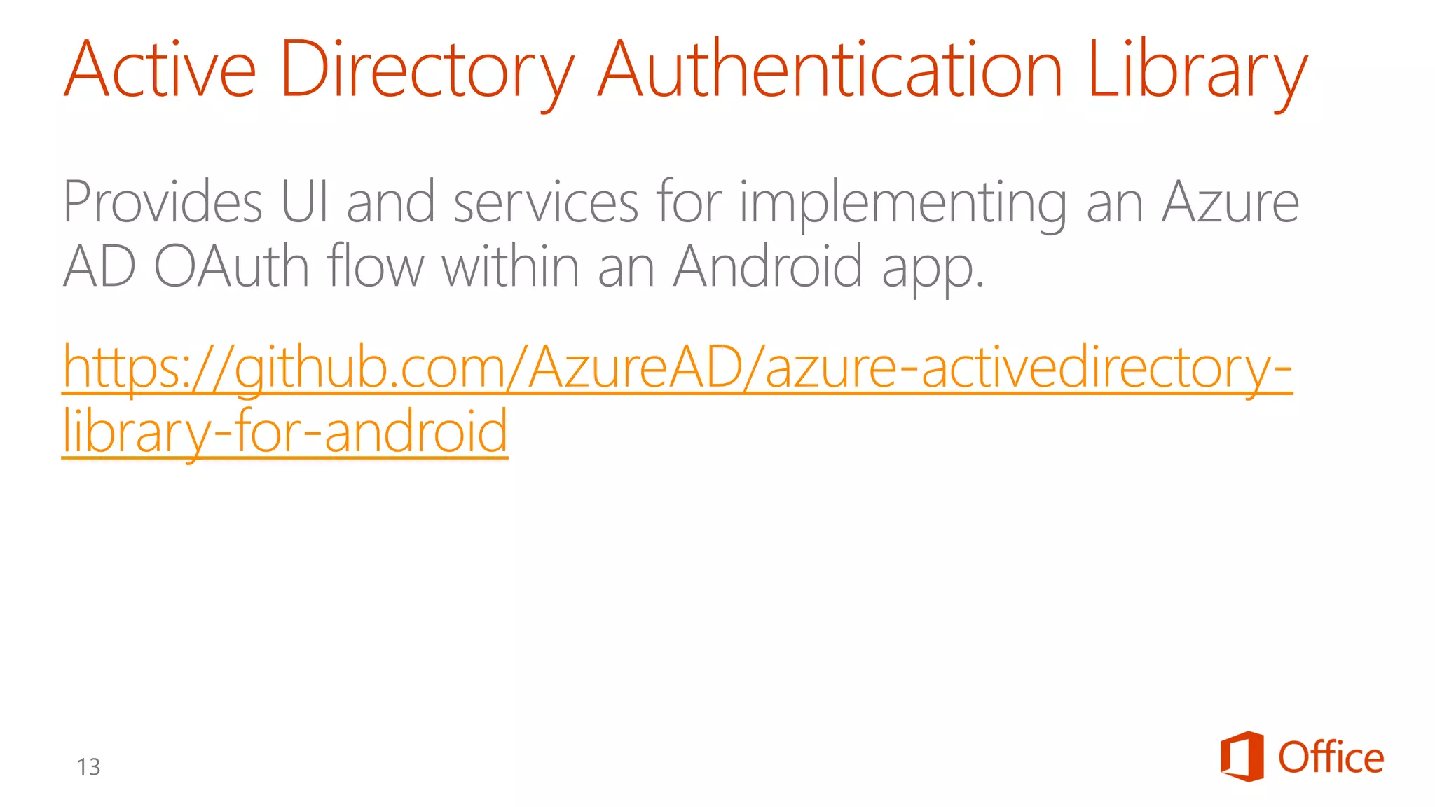 https://github.com/AzureAD/azure-activedirectory-
library-for-android
 