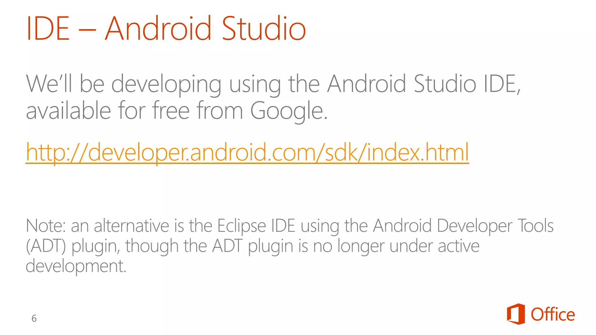 http://developer.android.com/sdk/index.html
 