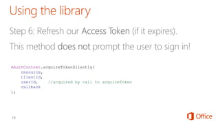 mAuthContext.acquireTokenSilently(
resource,
clientId,
userId, //acquired by call to acquireToken
callback
);
 
