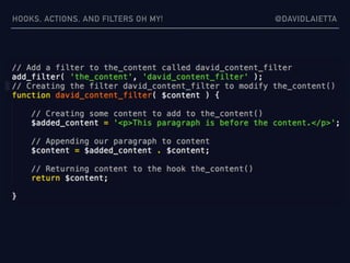 HOOKS, ACTIONS, AND FILTERS OH MY! @DAVIDLAIETTA
 