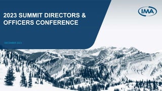 2023 SUMMIT DIRECTORS &
OFFICERS CONFERENCE
DECEMBER 2023
 