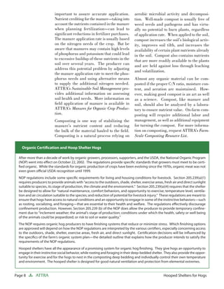 important to assure accurate application.              aerobic microbial activity and decomposi-
                           Nutrient crediting for the manure—taking into          tion. Well-made compost is usually free of
                           account the nutrients contained in the manure          weed seeds and pathogens and has virtu-
                           when planning fertilization—can lead to                ally no potential to burn plants, regardless
                           signiﬁcant reductions in fertilizer purchases.         of application rate. When applied to the soil,
                           The manure application rate is usually based           compost increases the soil’s biological activ-
                           on the nitrogen needs of the crop. But be              ity, improves soil tilth, and increases the
                           aware that manures may contain high levels             availability of certain plant nutrients already
                           of phosphorus and potassium that could lead            in the soil. Compost also contains nutrients
                           to excessive buildup of these nutrients in the         that are more readily available to the plants
                           soil over several years. The producer can              and are held against loss through leaching
                           address this potential problem by adjusting
                                                                                  and volatilization.
                           the manure application rate to meet the phos-
                           phorus needs and using alternative means               Almost any organic material can be com-
                           to supply the additional nitrogen needed.              posted if the proper C:N ratio, moisture con-
                           ATTRA’s Sustainable Soil Management pro-               tent, and aeration are maintained. How-
                           vides additional information on assessing              ever, making good compost is an art as well
                           soil health and needs. More information on             as a science. Compost, like manure and
                           ﬁeld application of manure is available in             soil, should also be analyzed by a labora-
                           ATTRA’s Manures for Organic Crop Produc-               tory to ensure nutrient value. On-farm com-
                           tion.                                                  posting will require additional labor and
                           Composting is one way of stabilizing the               management, as well as additional equipment
                           manure’s nutrient content and reducing                 for turning the compost. For more informa-
                           the bulk of the material hauled to the ﬁeld.           tion on composting, request ATTRA’s Farm-
                           Composting is a natural process relying on             Scale Composting Resource List.

    Organic Certiﬁcation and Hoop Shelter Hogs

  After more than a decade of work by organic growers, processors, supporters, and the USDA, the National Organic Program
  (NOP) went into eﬀect on October 22, 2002. The regulations provide speciﬁc standards that growers must meet to be certi-
  ﬁed organic. While the standards for organic production of crops have been evolving since the 1970s, organic meat was not
  even given oﬃcial USDA recognition until 1999.
  NOP regulations include some speciﬁc requirements for living and housing conditions for livestock. Section 205.239(a)(1)
  requires producers to provide animals with “access to the outdoors, shade, shelter, exercise areas, fresh air and direct sunlight
  suitable to species, its stage of production, the climate and the environment.” Section 205.239(a)(4) requires that the shelter
  be designed to allow for “natural maintenance, comfort behaviors, and opportunity to exercise; temperature level, ventila-
  tion and air circulation suitable to the species; and reduction of potential for livestock injury.” These regulations are meant to
  ensure that hogs have access to natural conditions and an opportunity to engage in some of the instinctive behaviors—such
  as rooting, socializing, and foraging—that are essential to their health and welfare. The regulations eﬀectively discourage
  conﬁnement production. However, Section 205.239 (b) of the NOP does allow the producer to provide temporary conﬁne-
  ment due to “inclement weather; the animal’s stage of production; conditions under which the health, safety or well being
  of the animals could be jeopardized; or risk to soil or water quality.”
  The NOP requires organic hog producers to have ﬁnishing systems that reduce or minimize stress. Which ﬁnishing options
  are approved will depend on how the NOP regulations are interpreted by the various certiﬁers, especially concerning access
  to the outdoors, shade, shelter, exercise areas, fresh air, and direct sunlight. Certiﬁcation decisions will be inﬂuenced by
  the speciﬁcs of the farm’s organic system plan—the detailed outline that explains how the producer intends to satisfy the
  requirements of the NOP regulations.
  Hooped shelters have all the appearance of a promising system for organic hog ﬁnishing. They give hogs an opportunity to
  engage in their instinctive social behavior, while rooting and foraging in their deep-bedded shelter. They also provide the oppor-
  tunity for exercise and for the hogs to nest in the composting deep bedding and individually control their own temperature
  and environment. The hooped shelter is designed for good natural ventilation and protection from elemental extremes.


Page 8       ATTRA                                                                                    Hooped Shelters for Hogs
 