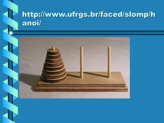 http://www.ufrgs.br/faced/slomp/h
anoi/
 