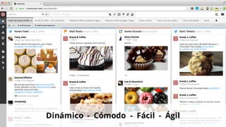 Dinámico - Cómodo - Fácil - Ágil
 