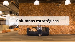Columnas estratégicas
 