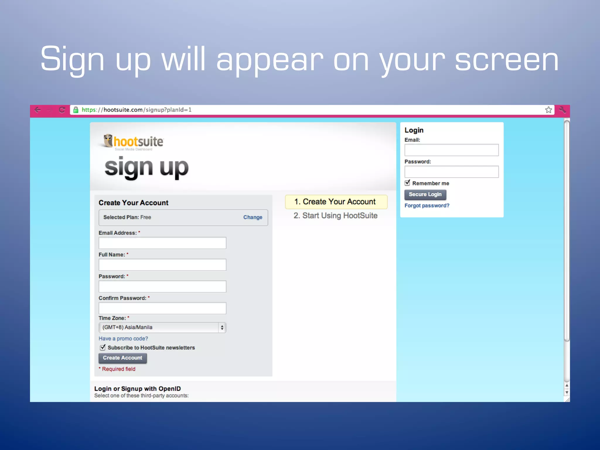 Sign up will appear on your screen
 