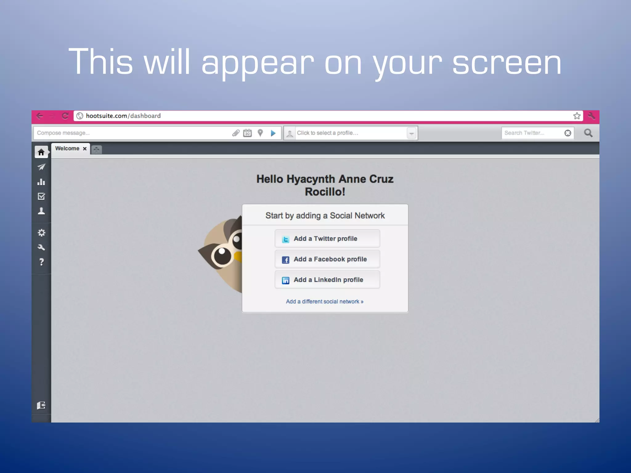 This will appear on your screen
 