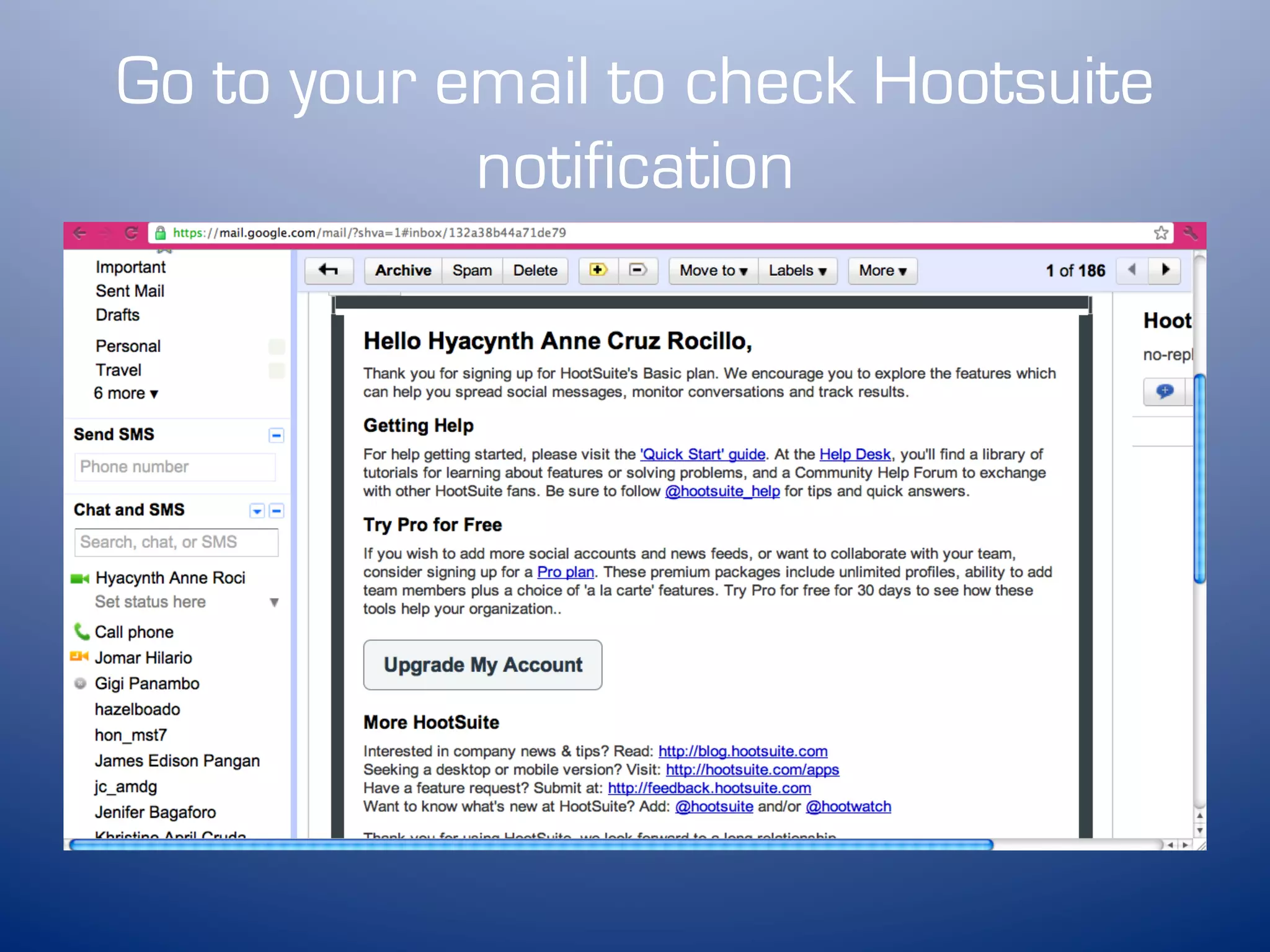 Go to your email to check Hootsuite
            notification
 