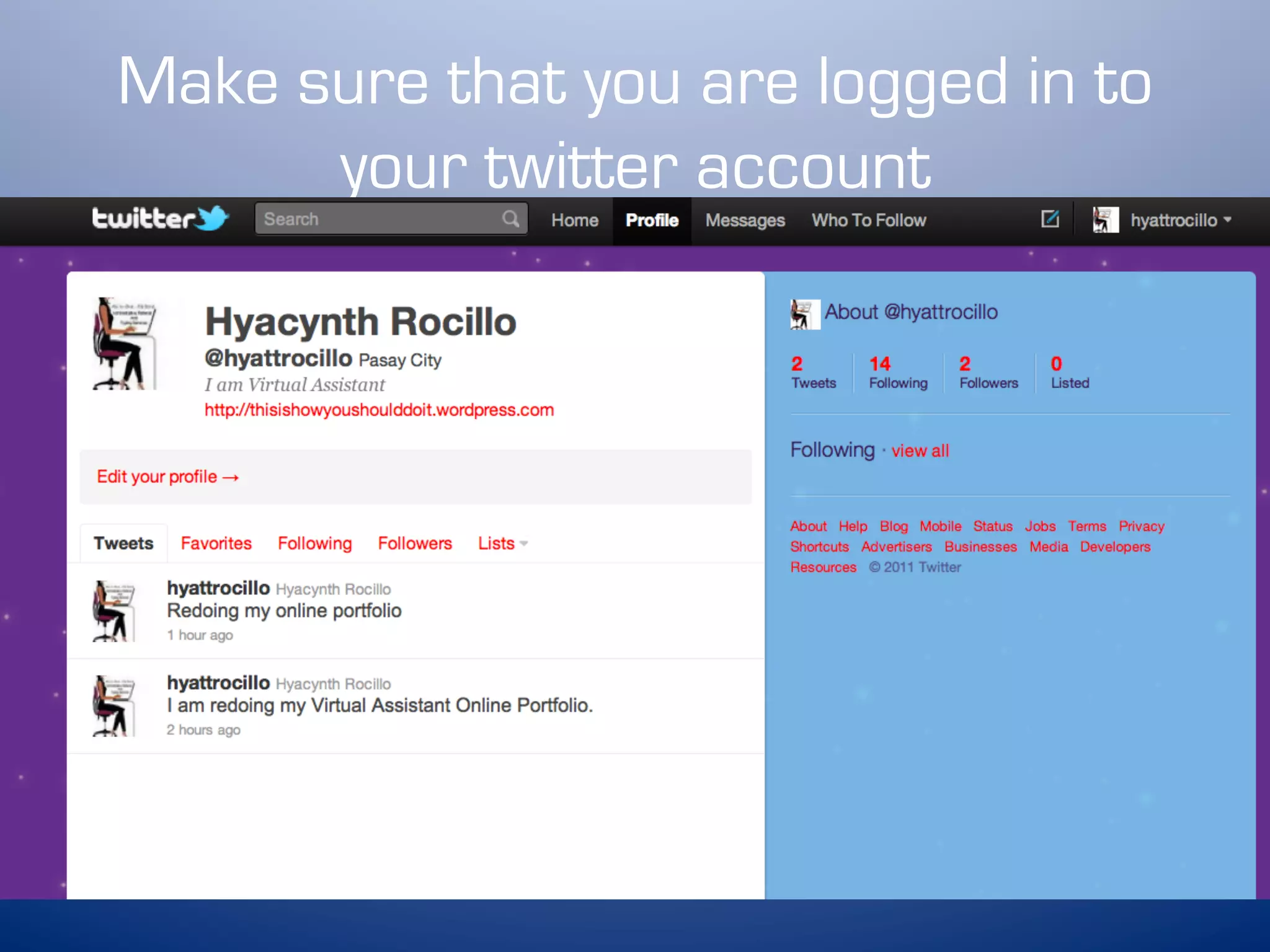 Make sure that you are logged in to
      your twitter account
 
