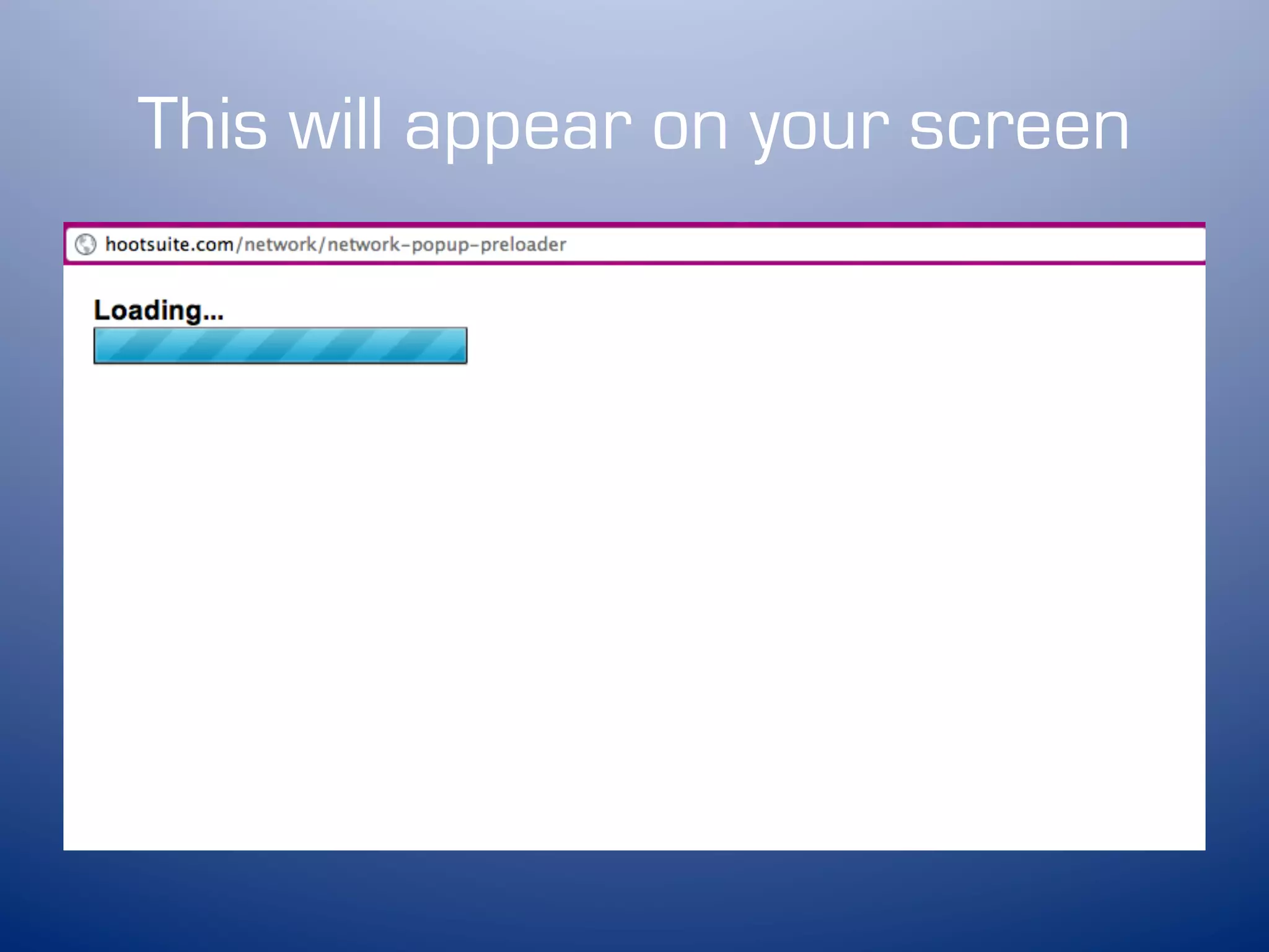 This will appear on your screen
 
