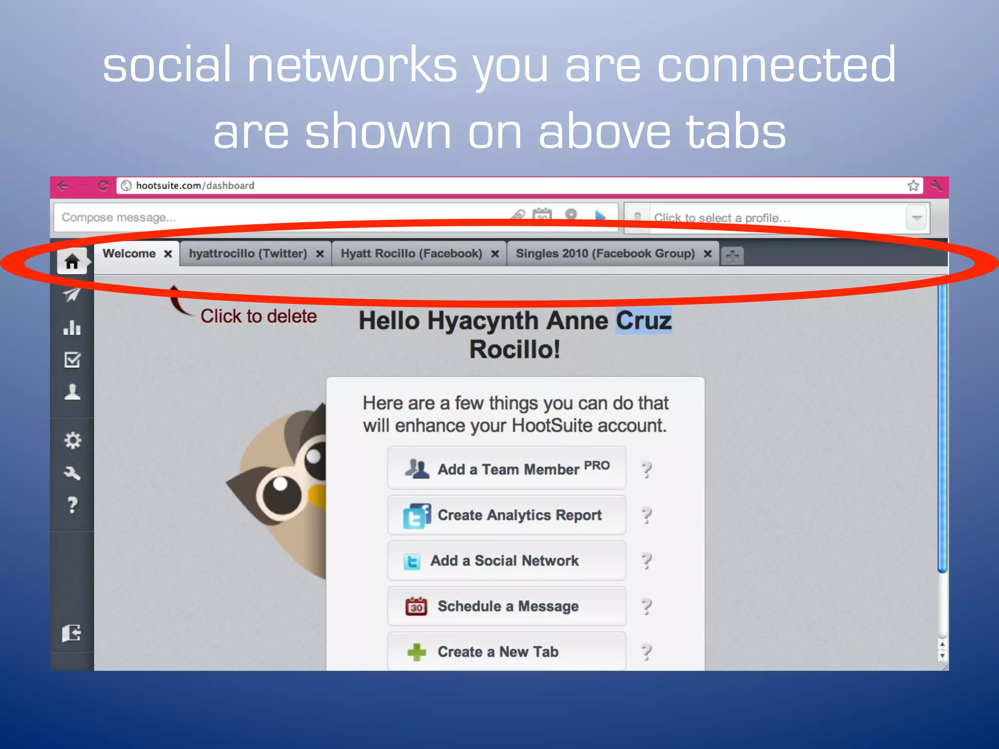 social networks you are connected
     are shown on above tabs
 