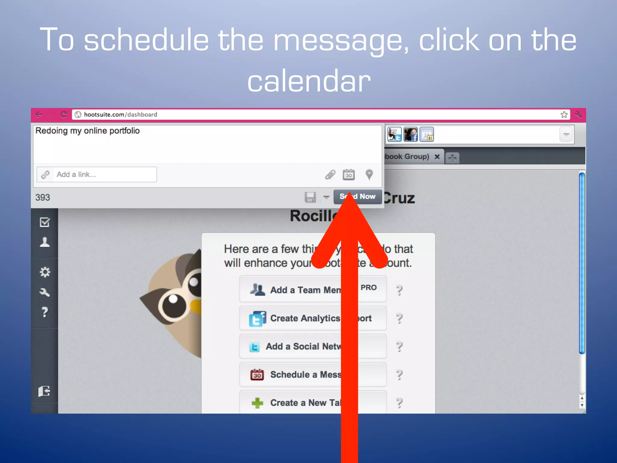 To schedule the message, click on the
              calendar
 