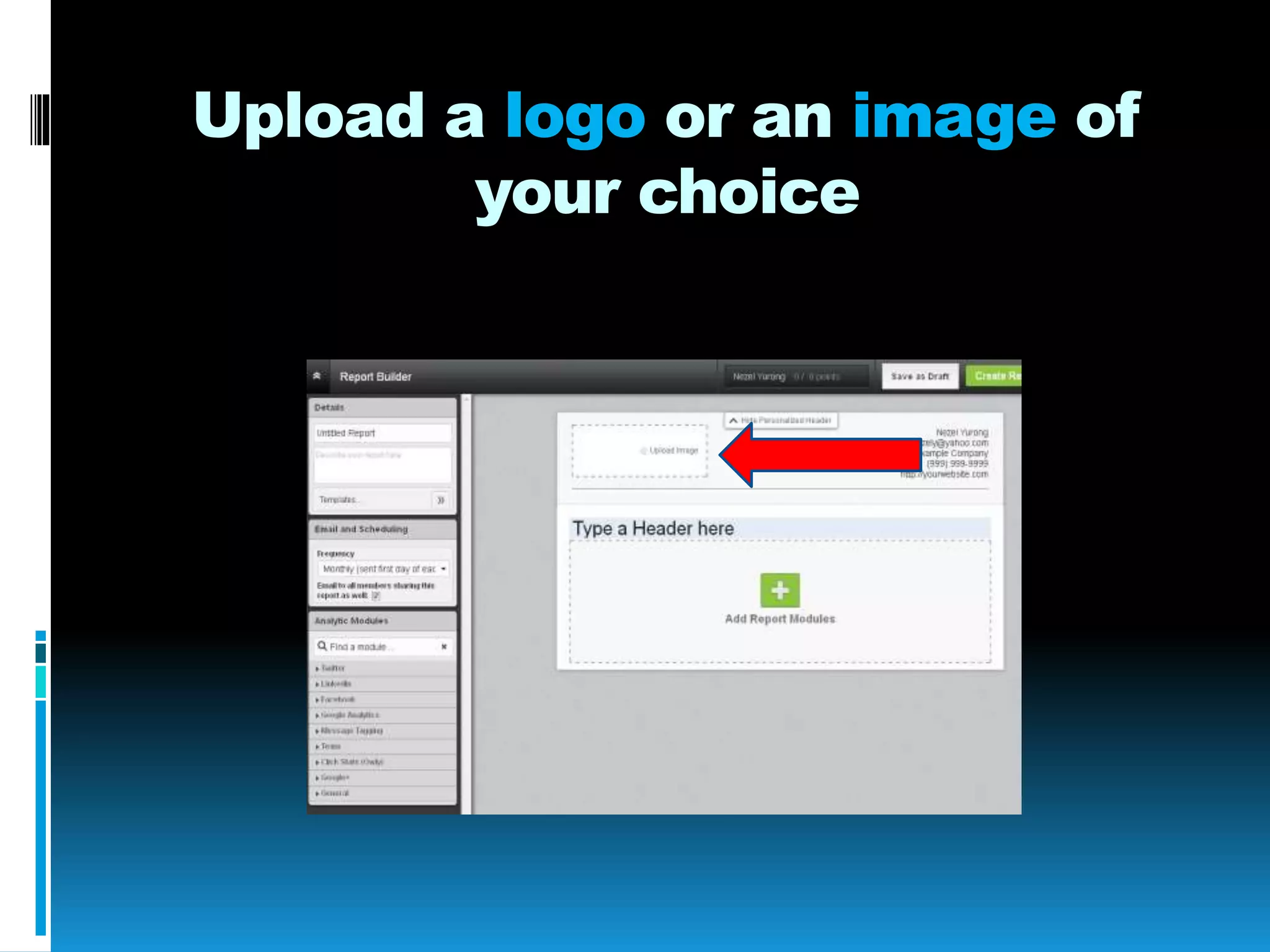 Upload a logo or an image of
your choice
 
