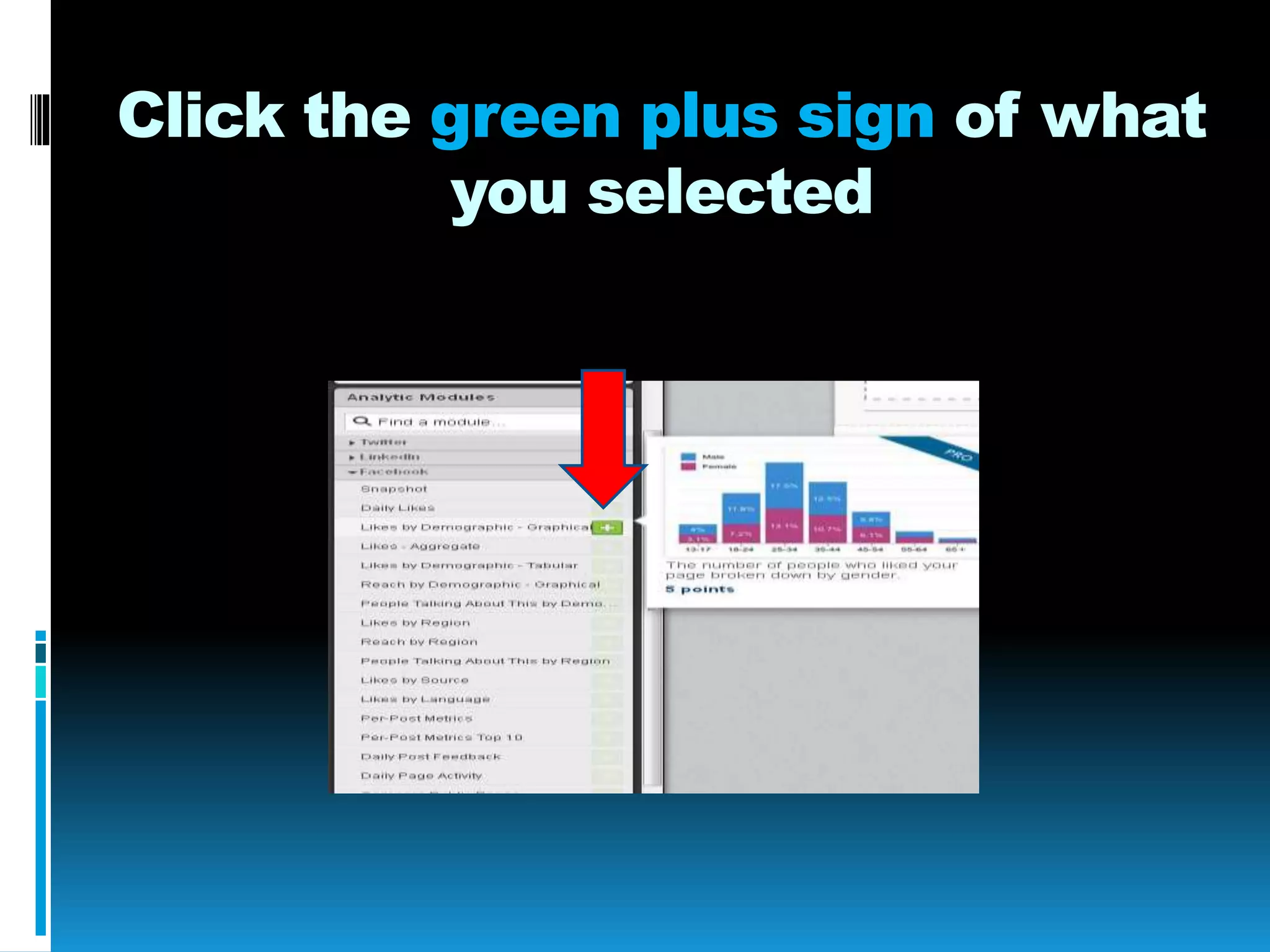 Click the green plus sign of what
you selected
 
