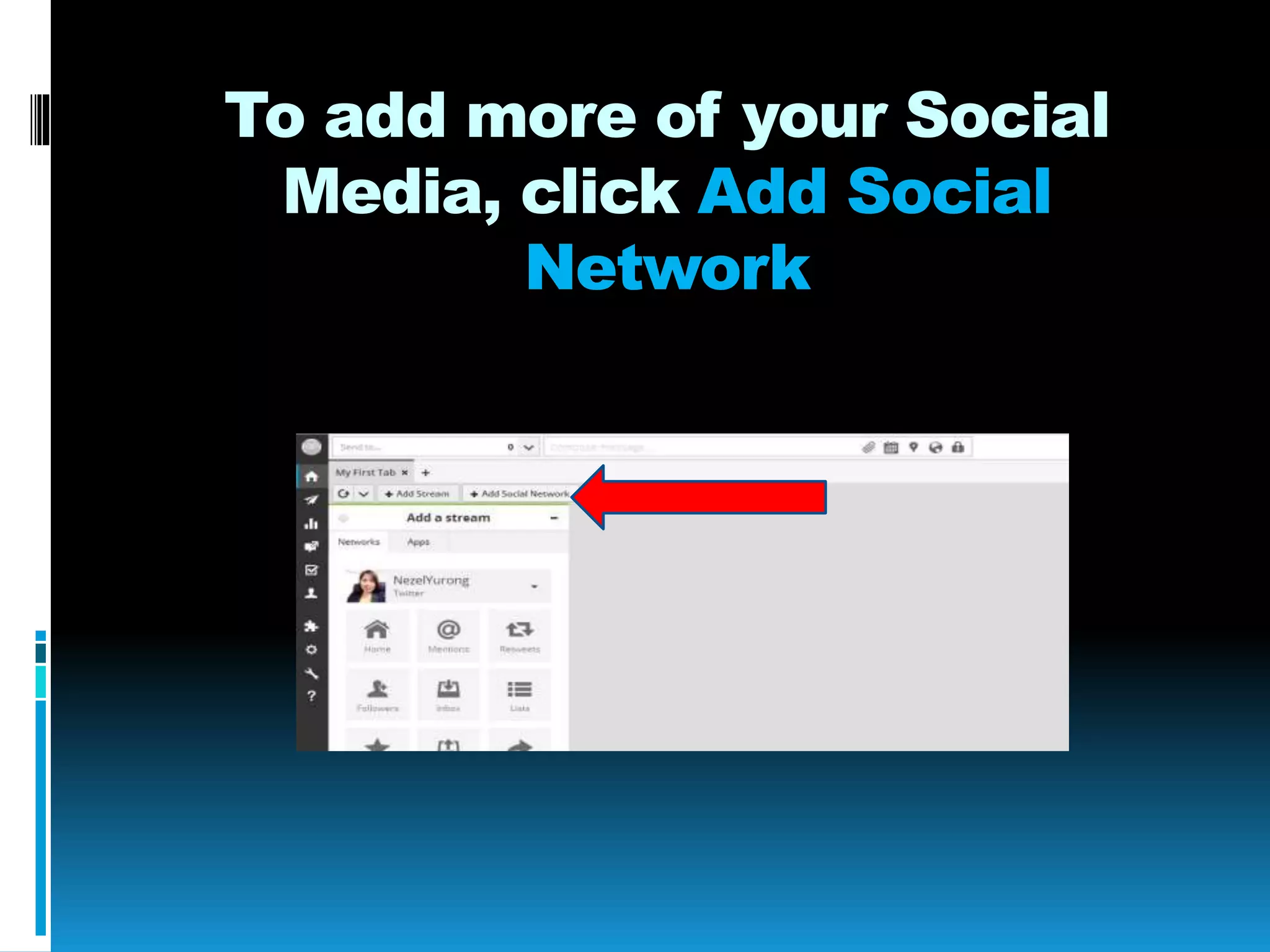 To add more of your Social
Media, click Add Social
Network
 