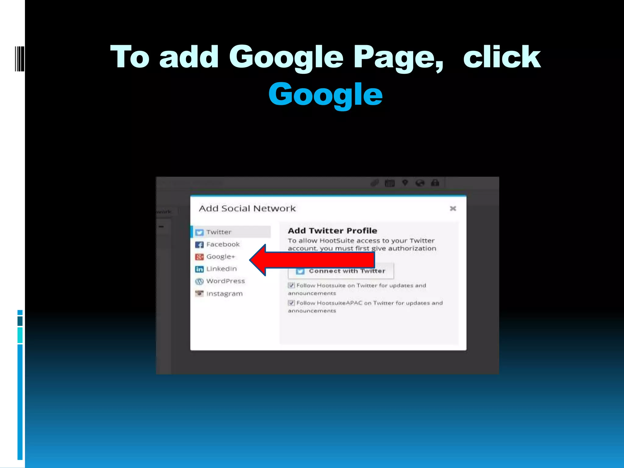 To add Google Page, click
Google
 