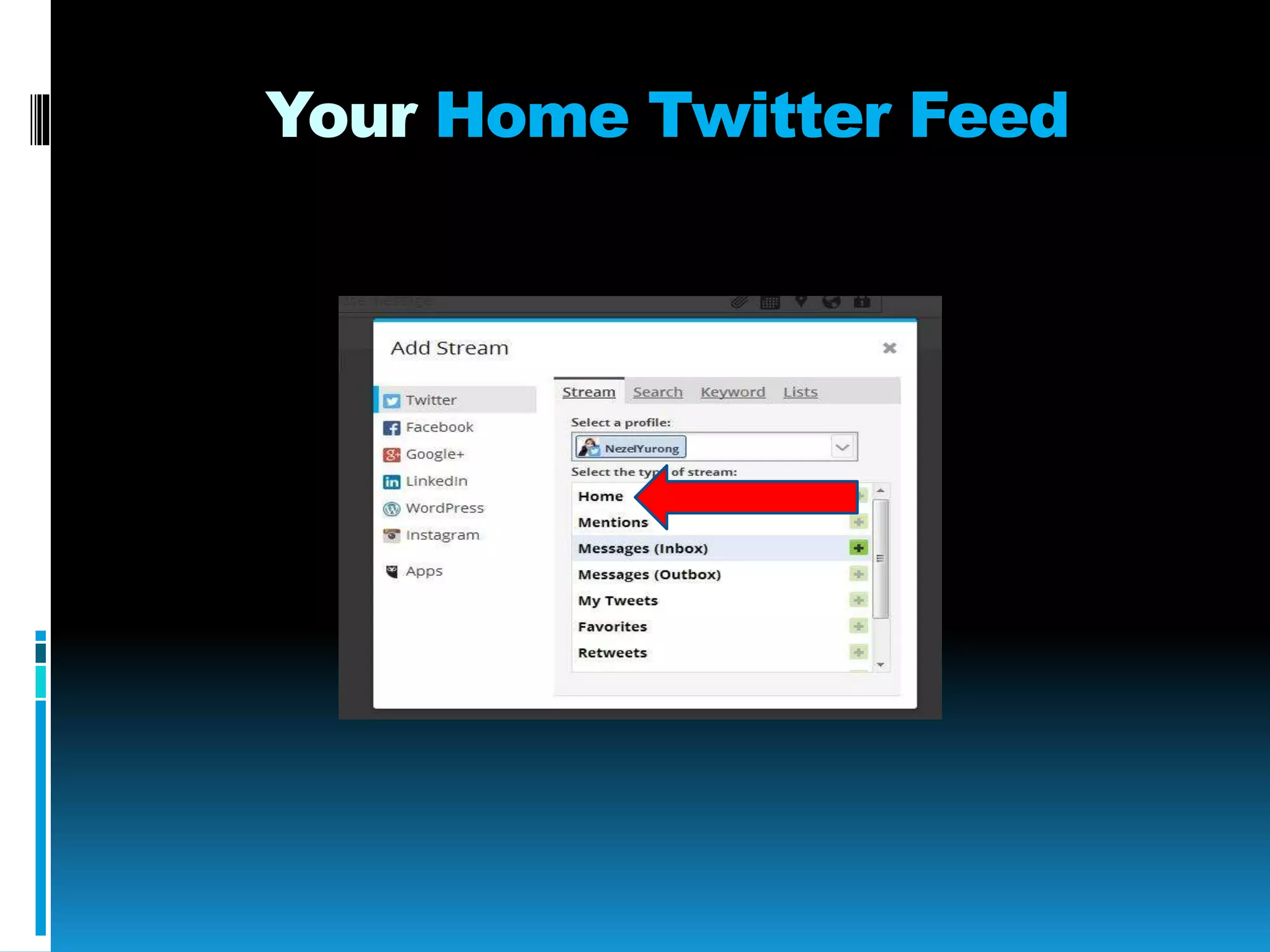Your Home Twitter Feed
 