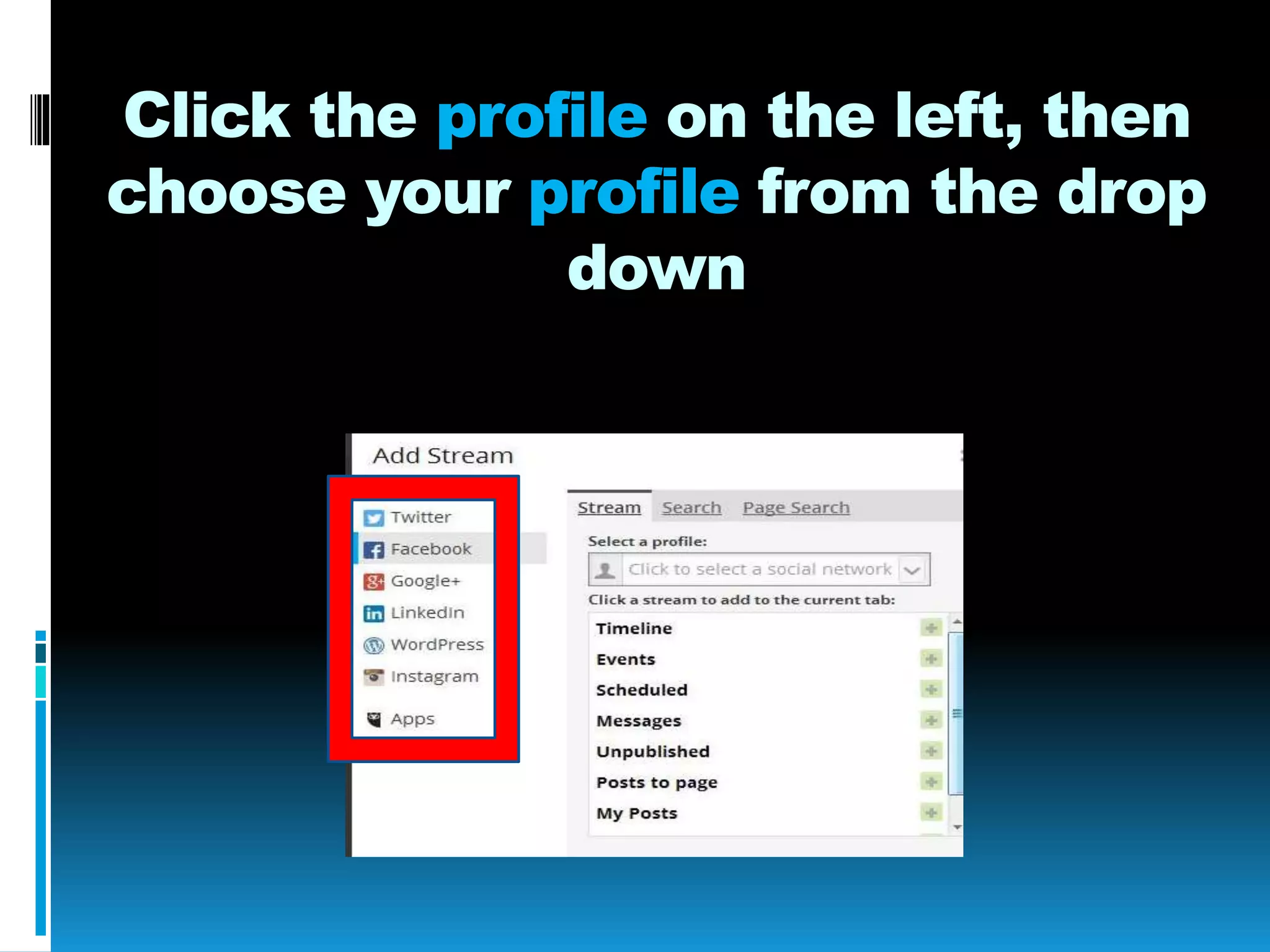 Click the profile on the left, then
choose your profile from the drop
down
 