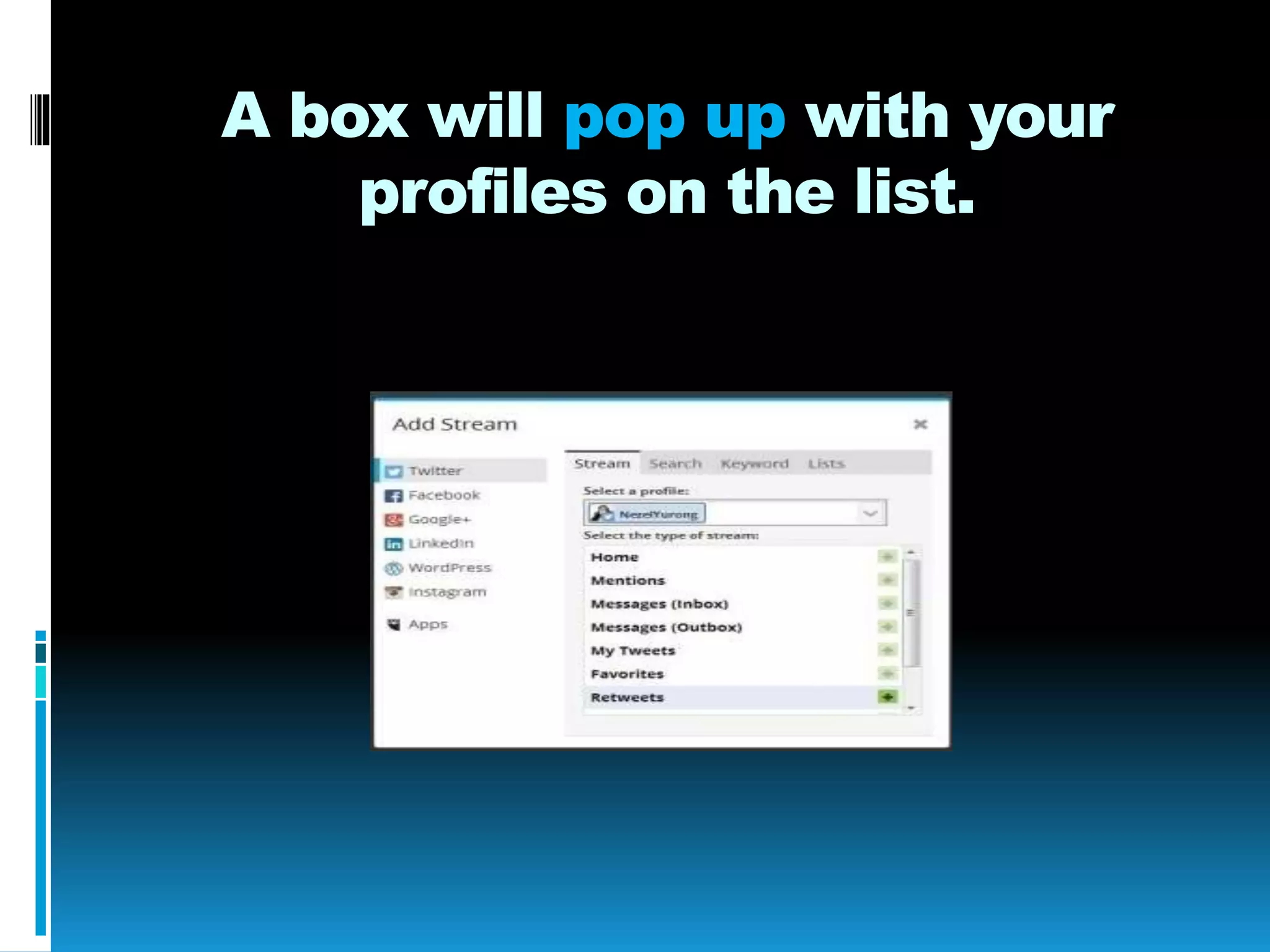 A box will pop up with your
profiles on the list.
 