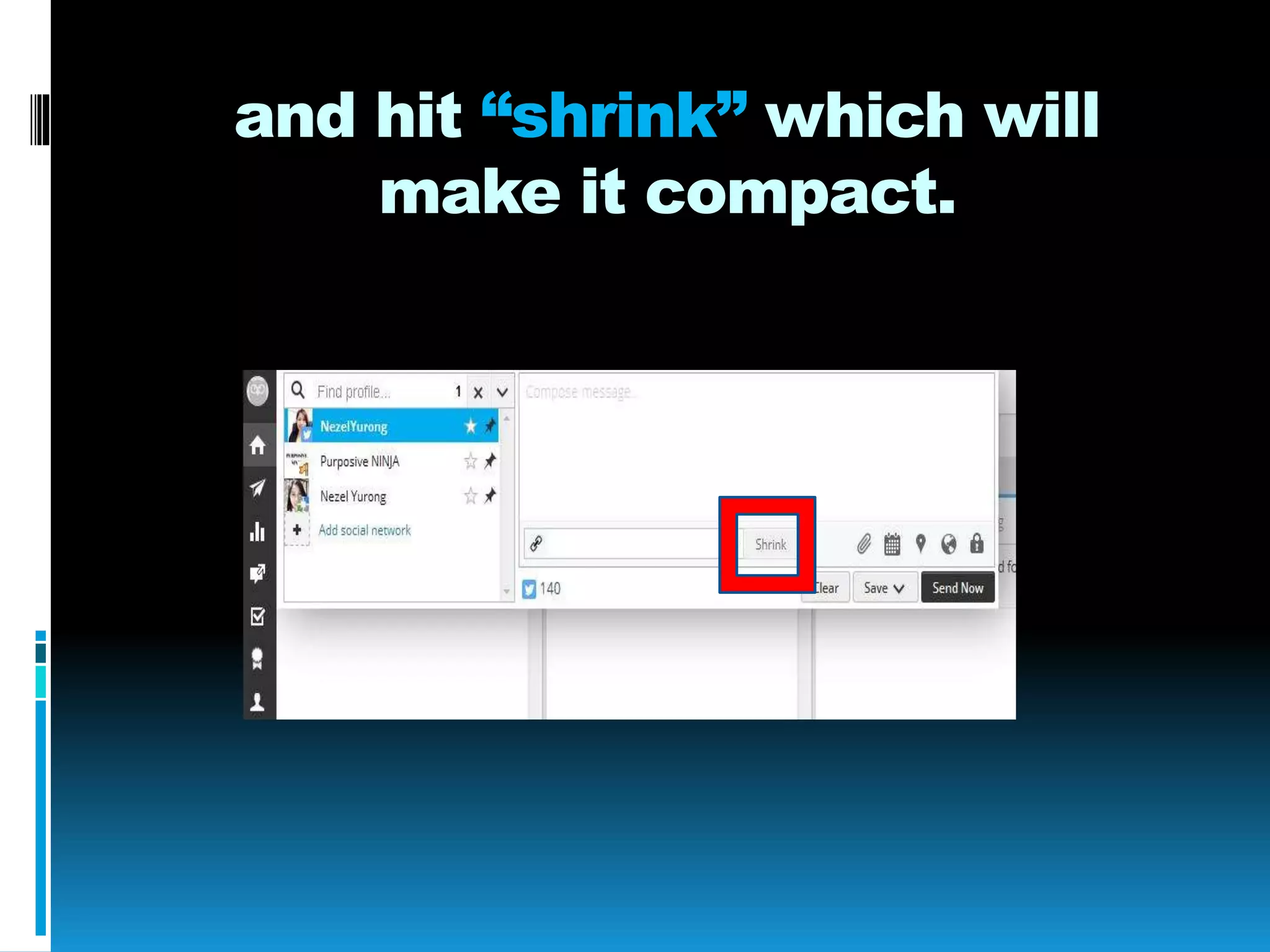 and hit “shrink” which will
make it compact.
 