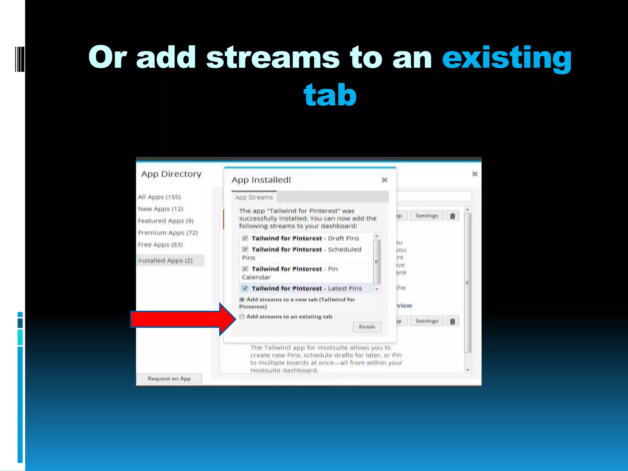 Or add streams to an existing
tab
 