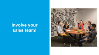 Page 17 #MKTGNATION
Involve your
sales team!
 
