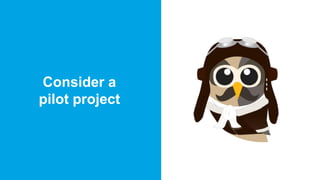 Page 21 #MKTGNATION
Consider a
pilot project
 