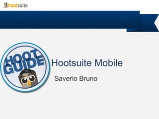 Hootsuite Mobile
Saverio Bruno
 