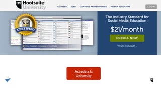 Accede a la
University
 