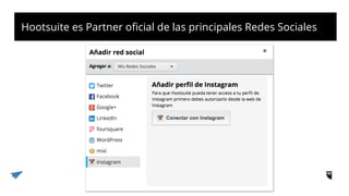 Hootsuite es Partner oficial de las principales Redes Sociales
 
