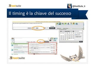 Il timing è la chiave del successo
@HootSuite_it