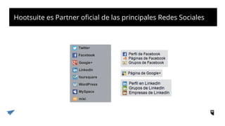 Hootsuite es Partner oficial de las principales Redes Sociales
 
