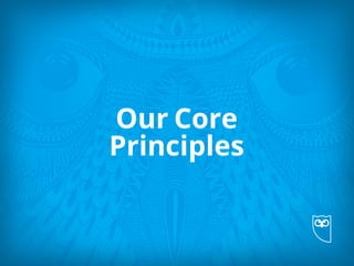 Our Core
Principles
 