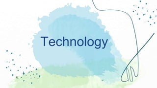 Technology
 