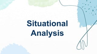 Situational
Analysis
 