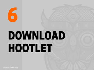 DOWNLOAD
HOOTLET
6
 