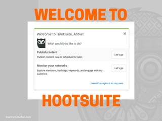 WELCOME TO
HOOTSUITE
 