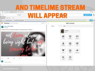 AND TIMELIME STREAM
WILL APPEAR
 