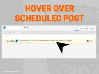 HOVER OVER
SCHEDULED POST
 
