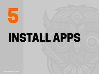 INSTALL APPS
5
 