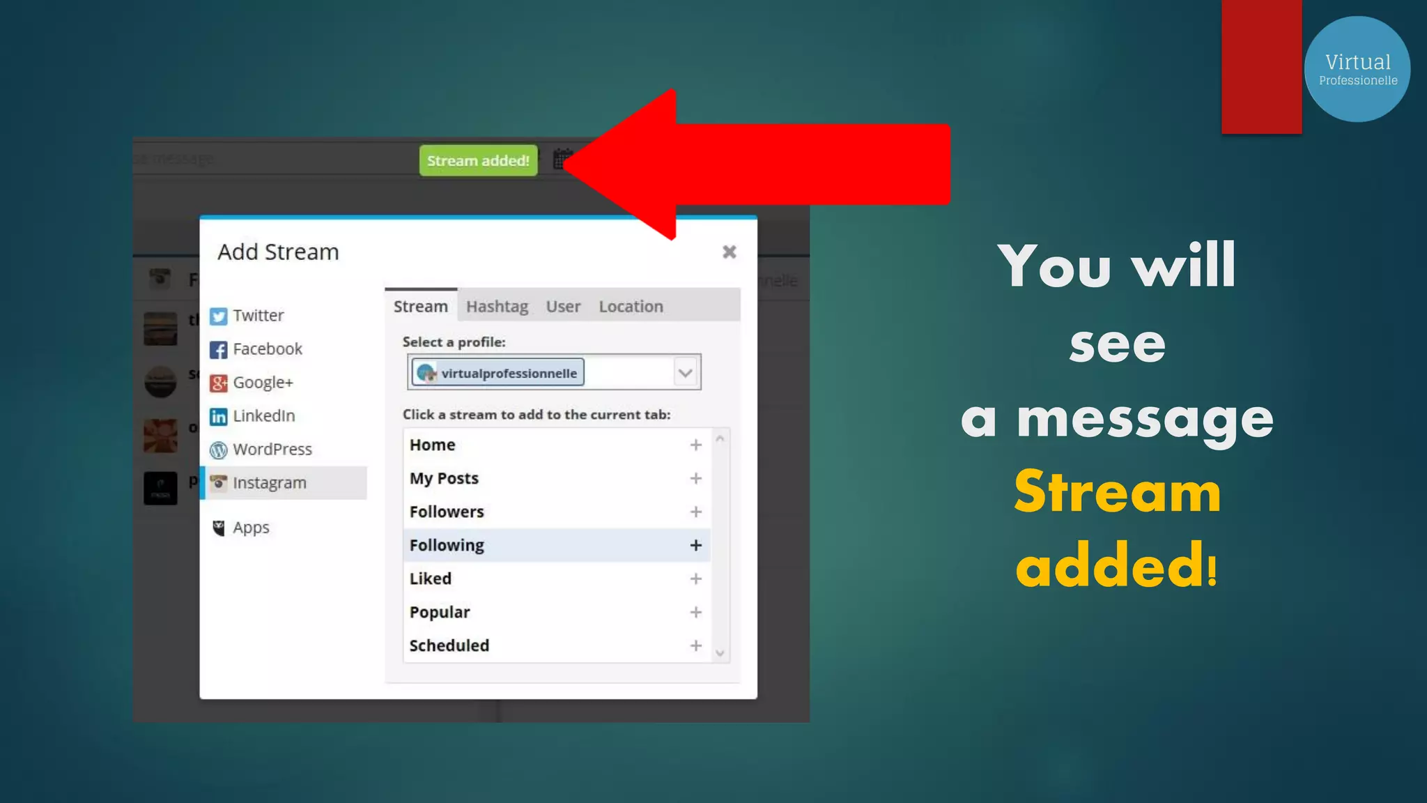 You will
see
a message
Stream
added!
 