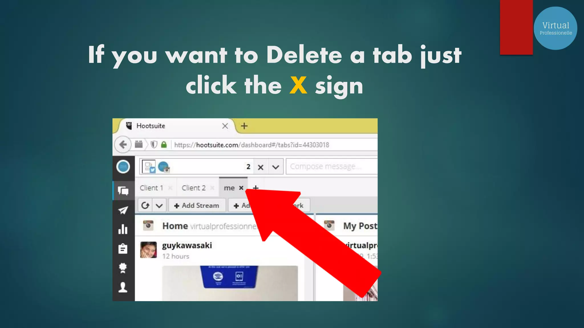 If you want to Delete a tab just
click the X sign
 