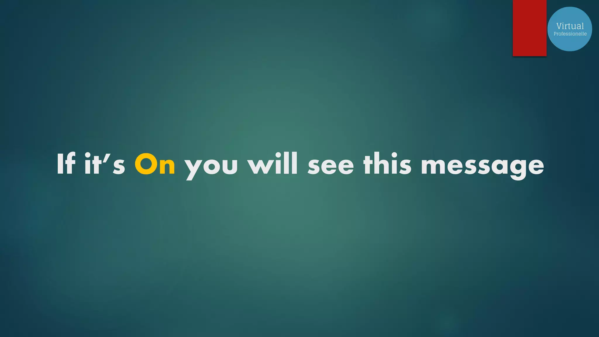 If it’s On you will see this message
 