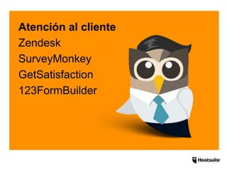 Atención al cliente
Zendesk
SurveyMonkey
GetSatisfaction
123FormBuilder
 
